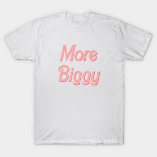 more biggy T-Shirt